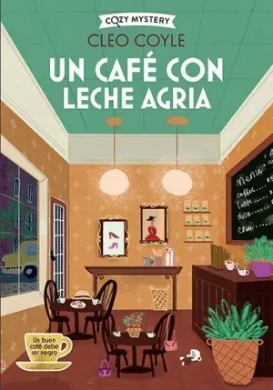 UN CAFE CON LECHE AGRIA (COZY MYSTERY)