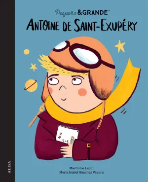 PEQUEÑO Y GRANDE ANTOINE DE SAINT-EXUPERY