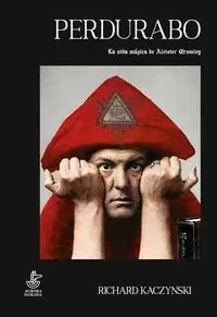 PERDURABO LA VIDA DE ALEISTER CROWLEY