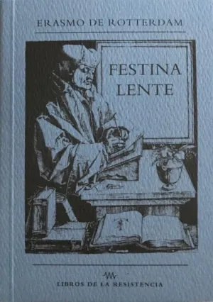 FESTINA LENTE APRESURATE DESPACIO