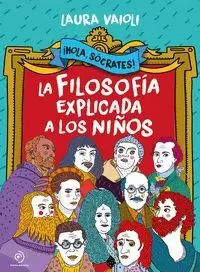 HOLA SOCRATES - LA FILOSOFIA EXPLICADA A LOS NIÑOS