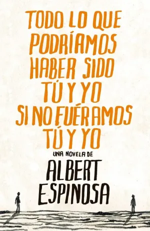 TODO LO QUE PODRIAMOS HABER SIDO TU Y YO SI NO FUE