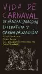 VIDA DE CARNAVAL: DE MÁSCARAS, PARODIAS, LITERATUR