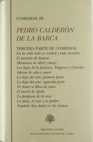 TERCERA PARTE DE COMEDIAS: EN LA VIDA TODO ES VERDAD Y TODO MENTIRA; EL MAESTRO