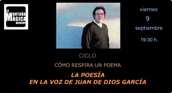 La poesía en la voz de Juan de Dios García.