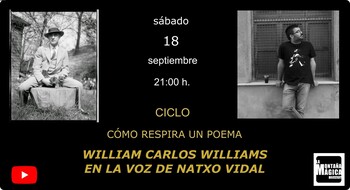 William Carlos Williams en la voz de Natxo Vidal (Cómo respira un poema).