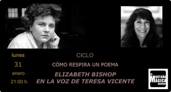Elizabeth Bishop en la voz de Teresa Vicente (Cómo respira un poema).