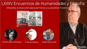 LXXXV Encuentros de Humanidades y Filosofía: Villacañas, la revolución pasiva de Franco